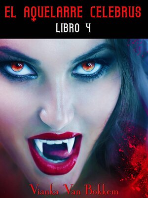 cover image of El aquelarre Celebrus. Libro 4 (de 4). Fin de la Saga